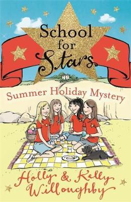 Holly Willoughby / School for Stars: Summer Holiday Mystery : Book 4