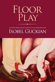 Isobel Guckian / Floor Play (Large Paperback)