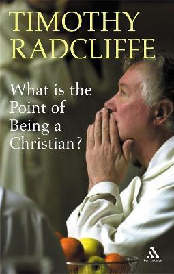 Timothy Radcliffe / What is the Point of Being a Christian? (Large Paperback)