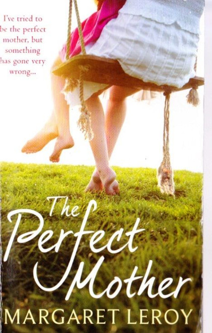 Margaret Leroy / The Perfect Mother