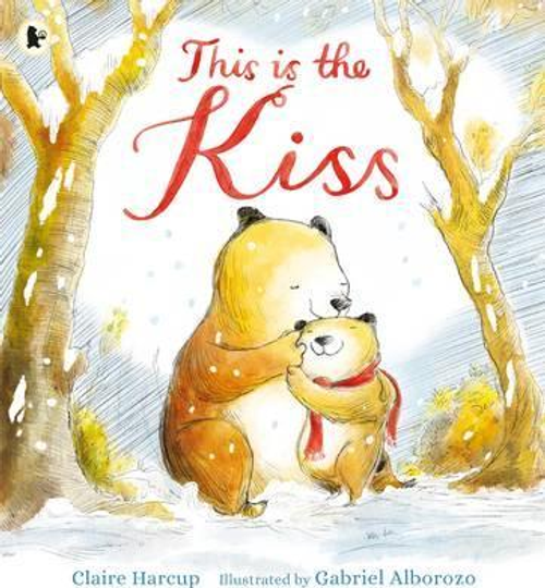 Harcup, Claire / This Is the Kiss (Children's Picture Book)