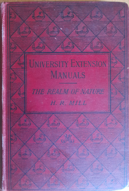 Mill, H.R - The Realm of Nature - An Outline of Physiography - University Extension Manuals - HB 1897