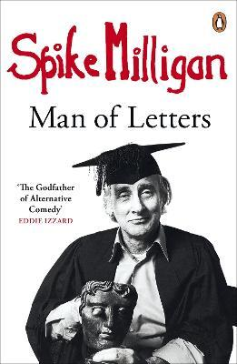Spike Milligan / Spike Milligan: Man of Letters