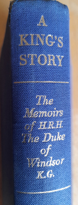 Edward VIII - A King's Story : The Memoirs of HRH the Duke of Windsor -1953 ( Originally 1951) 