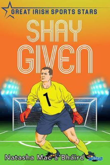 Natasha Mac aBhaird / Shay Given : Great Irish Sports Stars