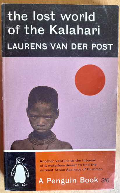 Van Der Post, Laurens - The Lost World of the Kalahari - Vintage PB 1963 ( Originally 1958) 