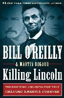 Bill OReilly / Killing Lincoln: The Shocking Assassination that Changed America Forever (Hardback)