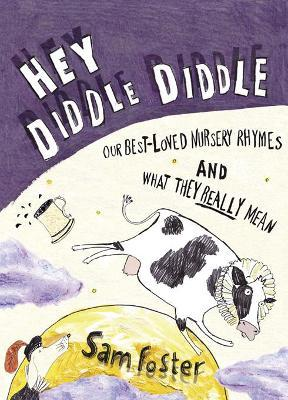 Sam Foster / Hey Diddle Diddle (Hardback)