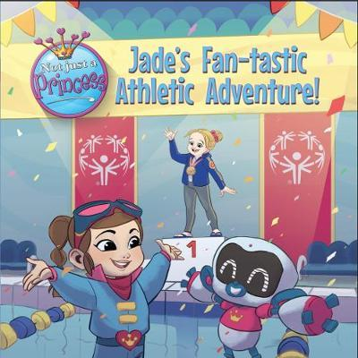 Jade's Fantastic Athlete Adventure 2019 (Children's Picture Book)