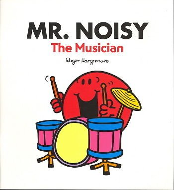 Roger Hargreaves / Mr. Noisy the Musician (Children's Picture Book)