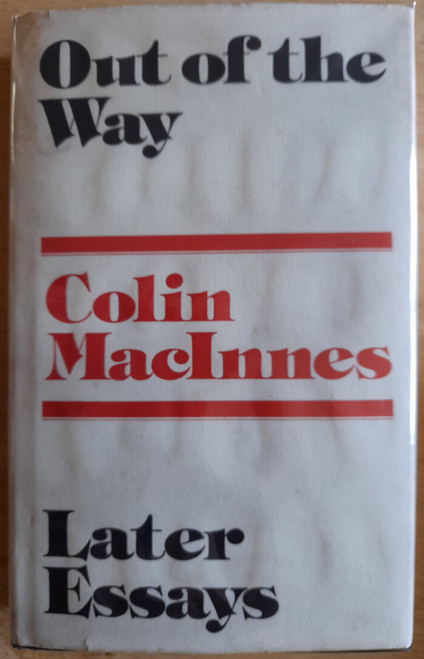 MacInnes, Colin - Out of the Way : Later Essays - HB -1979