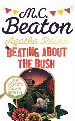 M. C. Beaton / Agatha Raisin: Beating About the Bush