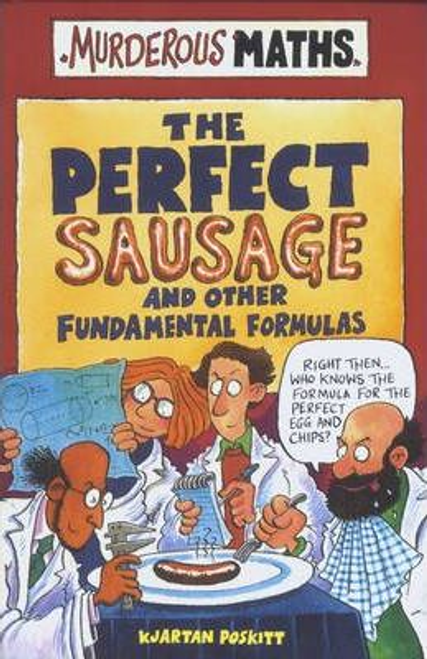 Kjartan Poskitt / Murderous Maths: Perfect Sausage and Other Formulas