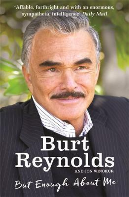 Reynolds, Burt / But Enough About Me