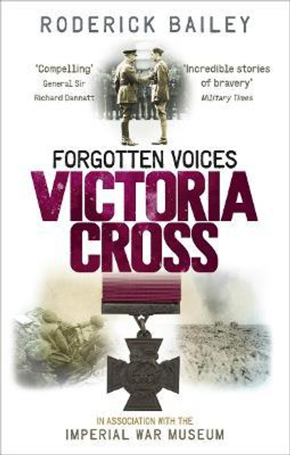 Roderick Bailey / Forgotten Voices of the Victoria Cross