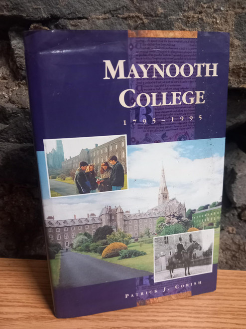 Patrick J Corish - Maynooth College : A History 1795-1995 - HB