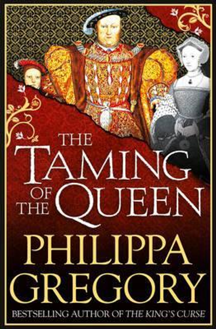 Philippa Gregory / The Taming of the Queen (Large Paperback) ( Tudor Court Novels)