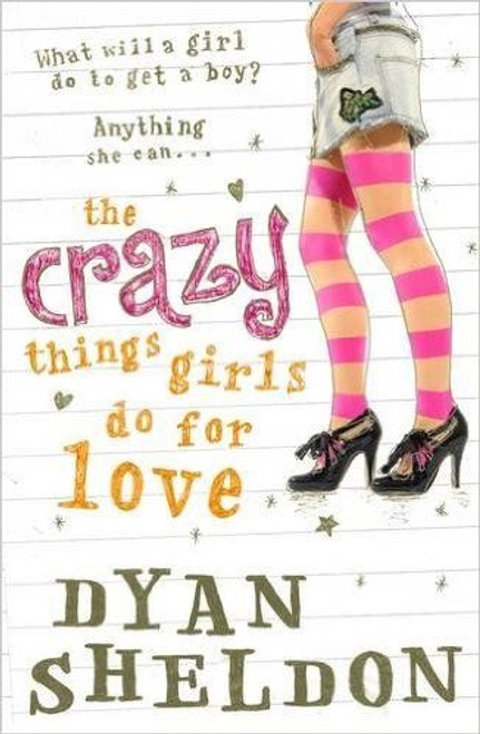 Dyan Sheldon / The Crazy Things Girls do for Love Dyan Sheldon / The Crazy Things Girls do for Love