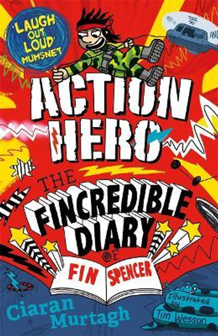 Murtagh, Ciaran / Action Hero: The Fincredible Diary of Fin Spencer