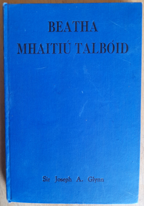 Glynn, Joseph A - Beatha Mhaitiú Talbóid - HB - As Gaeilge -1935 ( Aistrithe ag Diarmaid Ó Suilleabháin) 