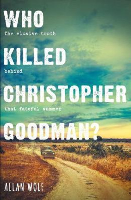 Wolf, Allan / Who Killed Christopher Goodman? : Based on a True Crime