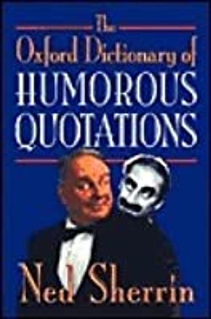 Ned Sherrin / The Oxford Dictionary of Humorous Quotations