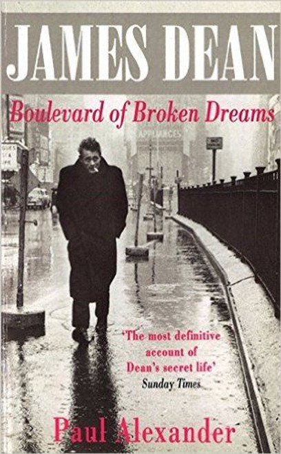 Paul Alexander / James Dean: Boulevard of Broken Dreams