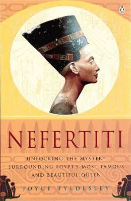 Joyce A. Tyldesley / Nefertiti