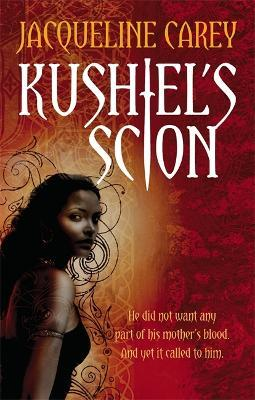 Jacqueline Carey / Kushiel's Scion : Treason's Heir: Book One