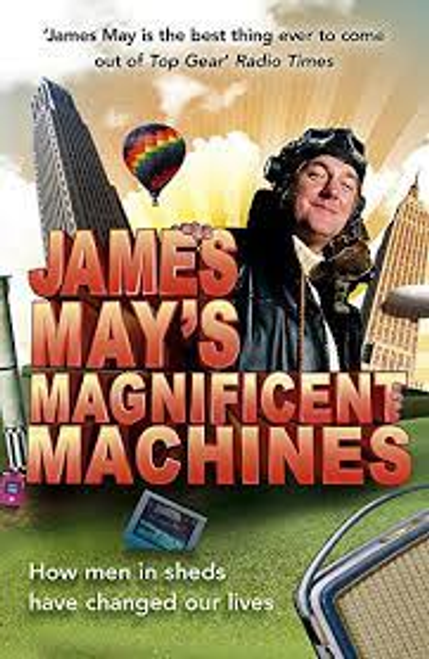 James May / James May's Magnificent Machines