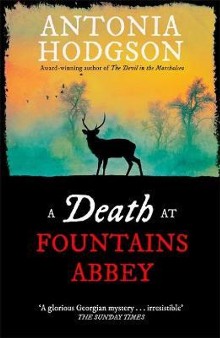 Antonia Hodgson / A Death at Fountains Abbey