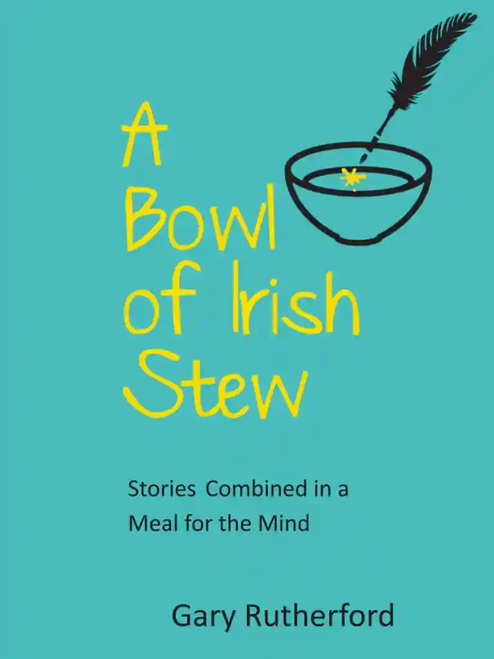 Gary Rutherford / A Bowl of Irish Stew