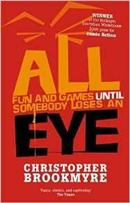 Christopher Brookmyre / All Fun and Games Until Somebody Loses an Eye