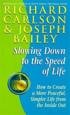 Richard Carlson / Slowing Down to the Speed of Life (Large Paperback)