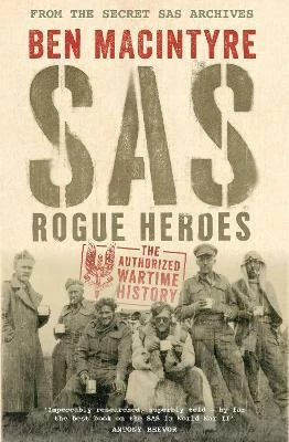 Ben Macintyre / SAS : Rogue Heroes: the Authorized Wartime History (Large Paperback)
