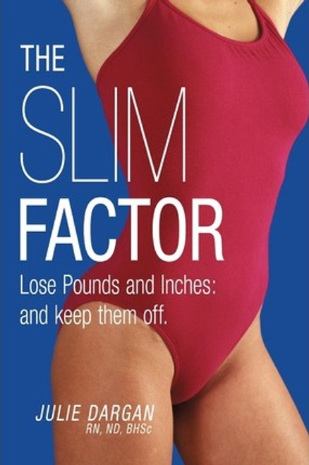 Julie Dargan / The Slim Factor Lose Pounds and Inches : And Keep Them Off. (Large Paperback)