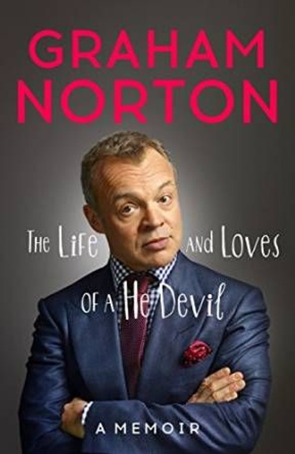 Graham Norton / The Life and Loves of a He Devil