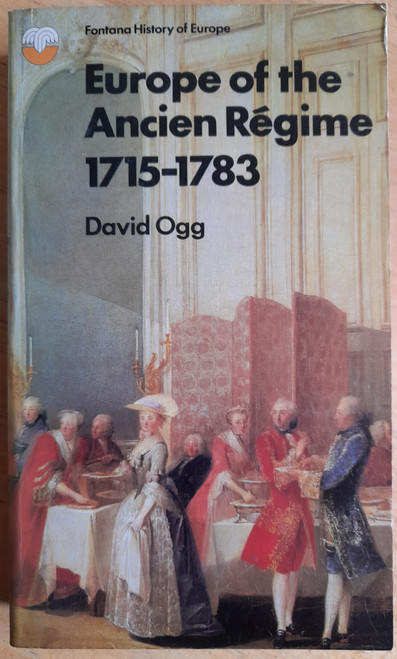 Ogg, David - Europe of the Ancien Régime 1715-1783 - PB Fontana History of Europe