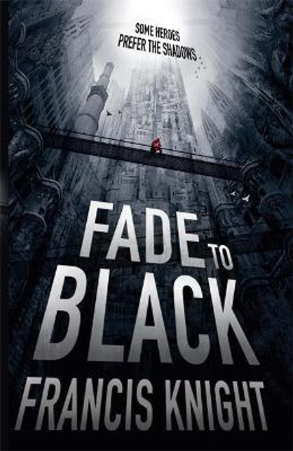 Knight, Francis / Fade to Black : Book 1 of the Rojan Dizon Novels