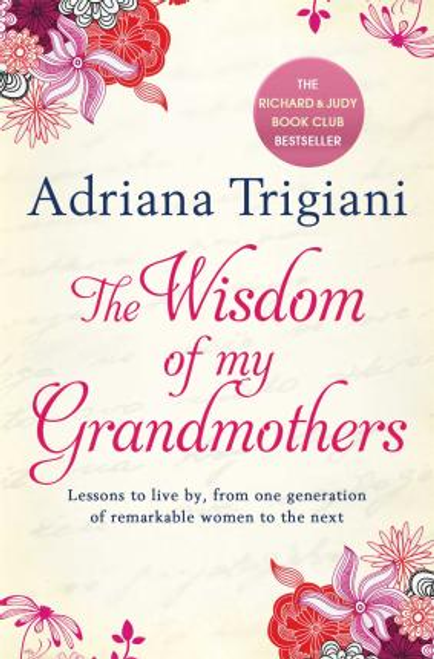 Adriana Trigiani / The Wisdom of My Grandmothers