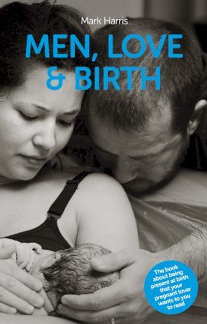 Mark Harris / Men, Love and Birth