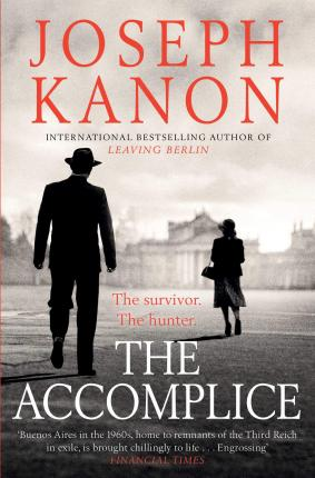 Joseph Kanon / The Accomplice