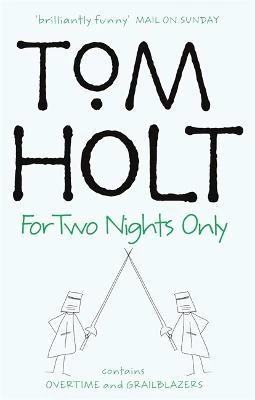 Tom Holt / For Two Nights Only: Omnibus 4