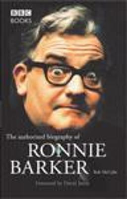 Bob McCabe / Ronnie Barker Authorised Biography