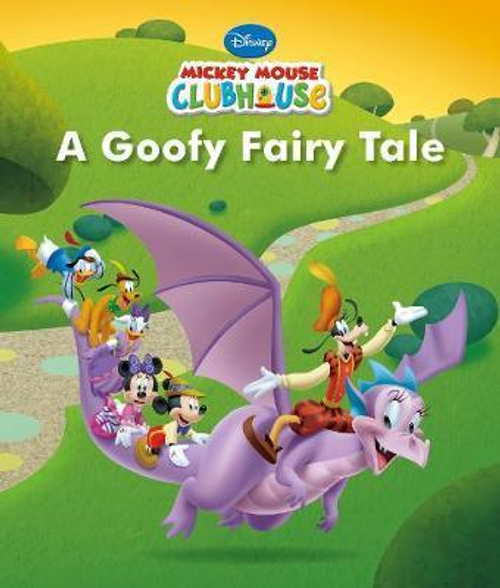 Disney Junior Mickey Mouse Clubhouse A Goofy Fairy Tale (Children's Picture Book) Disney Junior Mickey Mouse Clubhouse A Goofy Fairy Tale (Children's Picture Book)