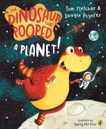 Tom Fletcher / The Dinosaur that Pooped a Planet! (Children's Picture Book)