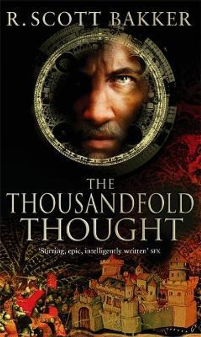 R. Scott Bakker / The Thousandfold Thought : Book 3 of the Prince of Nothing R. Scott Bakker / The Thousandfold Thought : Book 3 of the Prince of Nothing