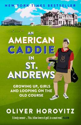 Oliver Horovitz / An American Caddie in St. Andrews