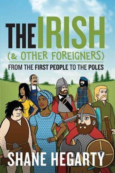 Shane Hegarty / The Irish (and Other Foreigners) (Large Paperback)