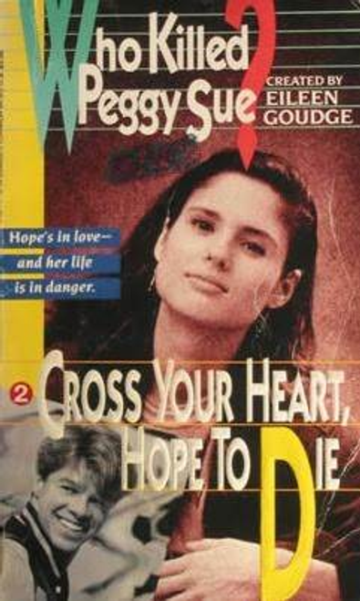 Eileen Goudge / Who Killed Peggy Sue?: Cross Your Heart, Hope to Die No. 2